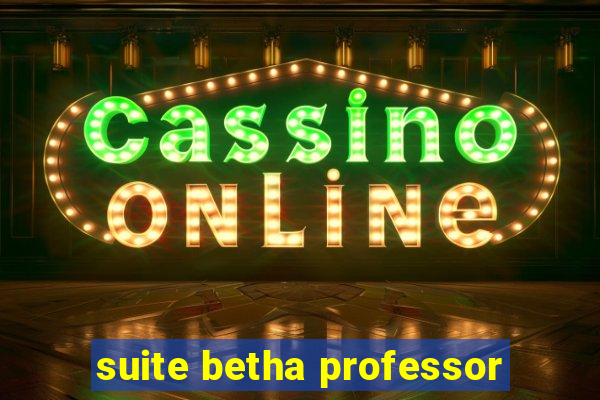 suite betha professor